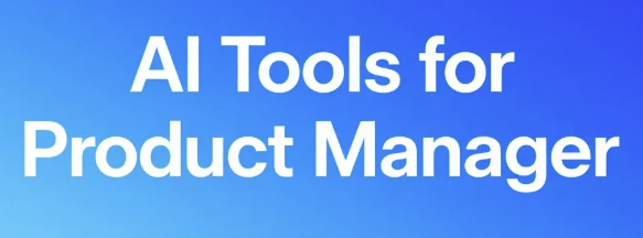 AI Tools for Product Manager.png