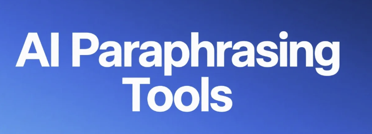 Best AI Paraphrasing Tools in 2025