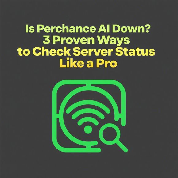 Is Perchance AI Down? 3 Proven Ways to Check Server Status Like a Pro
