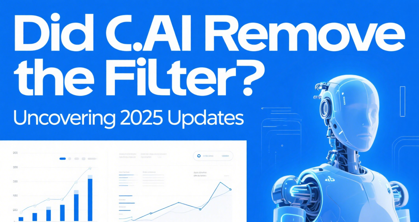 Did C.AI Remove the Filter? Uncovering 2025 Updates