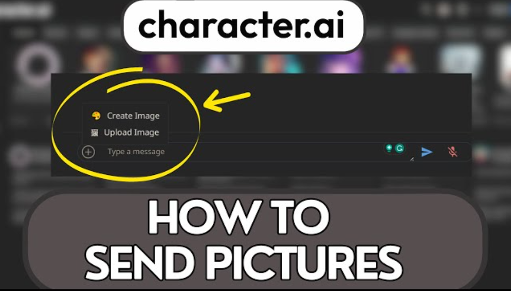 How to Send Pictures on Character AI: Ultimate Guide