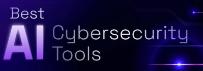 Best 5 AI Cybersecurity Tools to Defend Against Modern Cyber Threats
