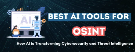 Top 5 AI OSINT Tools: Revolutionary AI Tools for Intelligence Gathering and Digital Investigation
