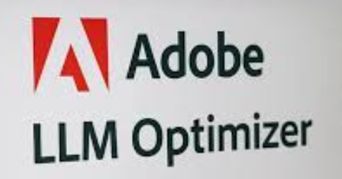 Adobe LLM Optimizer: Revolutionary Tool Driving 312% Marketing Conversion Increase