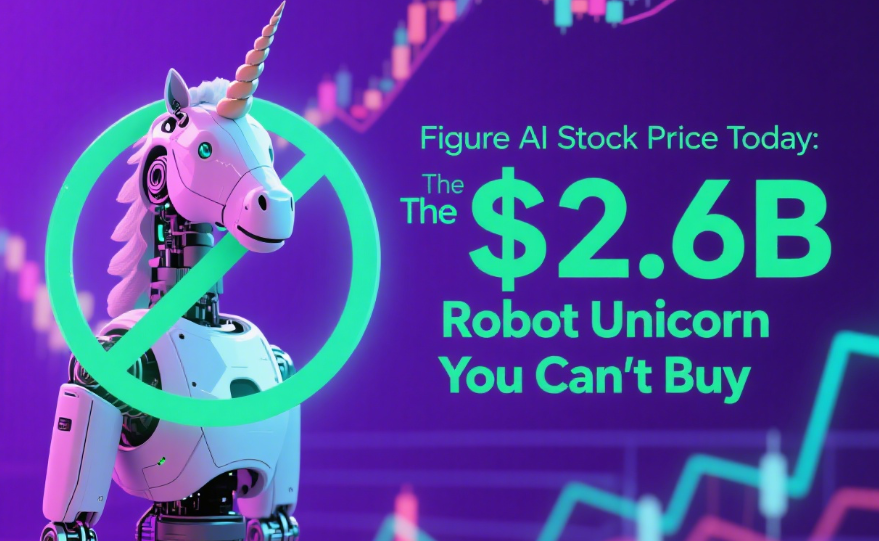 Figure AI Stock Price Today: The $2.6B Robot Unicorn You Can't Buy