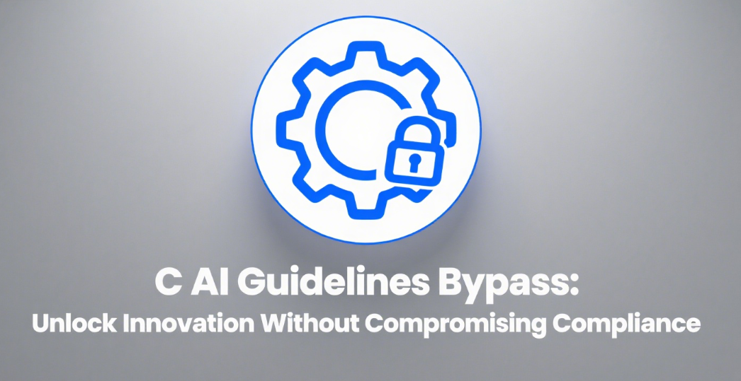 C AI Guidelines Bypass: Unlock Innovation Without Compromising Compliance