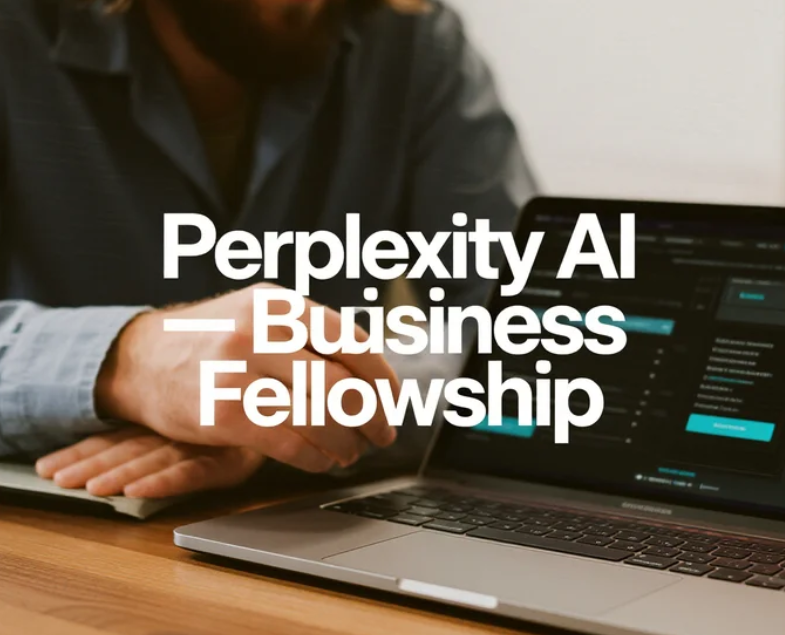 Perplexity AI Business Fellowship 2025: Deadlines and Details