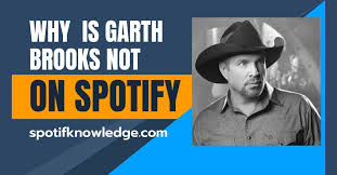 Why Isn’t Garth Brooks on Spotify?